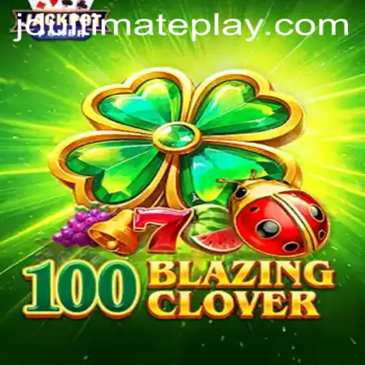 Unveiling 100BlazingClover: The Ultimate Gaming Experience with JDUltimate